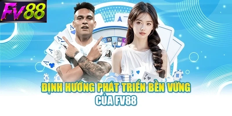 Định hướng phát triển bền vững của FV88