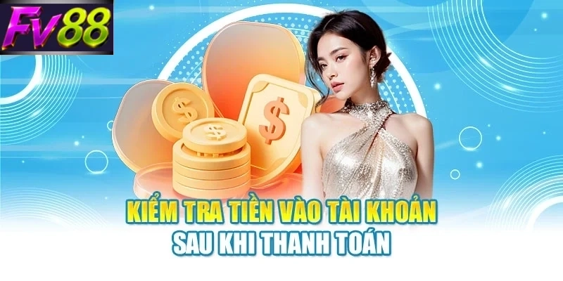 Kiểm tra tiền vào tài khoản sau khi thanh toán