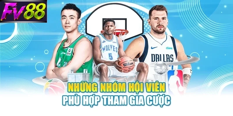 Những nhóm hội viên phù hợp tham gia cược