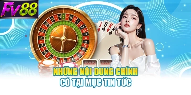 Những nội dung chính có tại mục tin tức